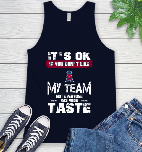 Los Angeles Angels MLB Baseball It's Ok If You Don't Like My Team Not Everyone Has Good Taste Tank Top - Image 3