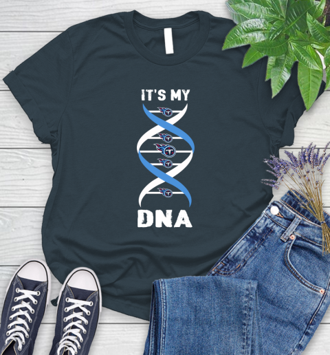 Tennessee Titans NFL Football It's My DNA Sports Women's T-Shirt 11