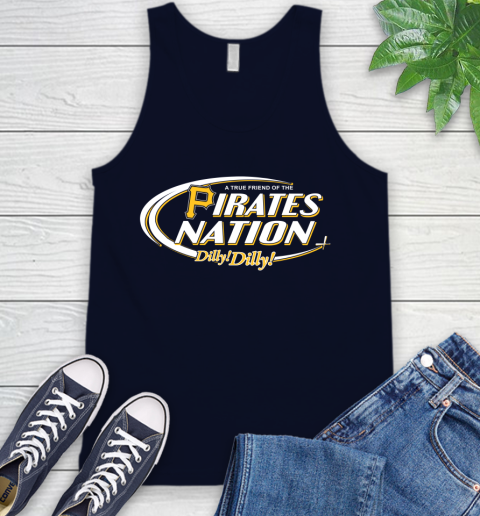 MLB A True Friend Of The Pittsburgh Pirates Dilly Dilly Baseball Sports Tank Top 2