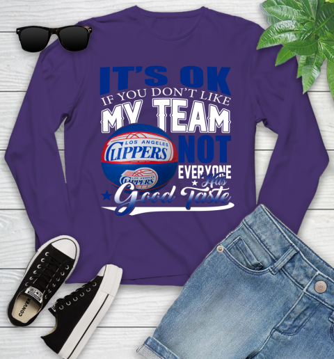 NBA It's Ok If You Don't Like My Team Los Angeles Clippers Not Everyone Has Good Taste Basketball Youth Long Sleeve 4