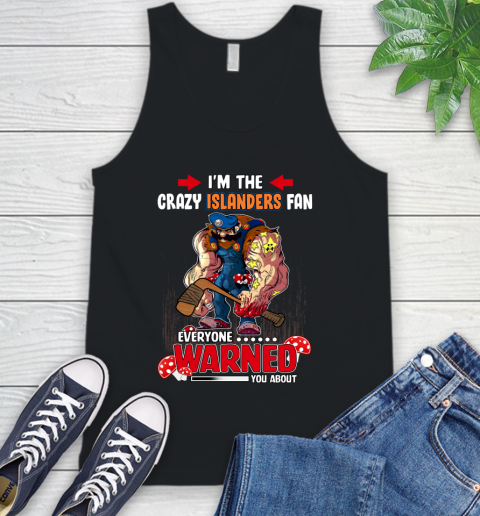 New York Islanders NHL Hockey Mario I'm The Crazy Fan Everyone Warned You About Tank Top