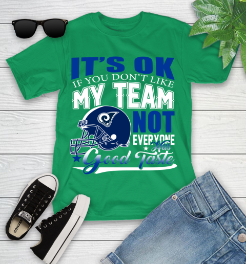 Los Angeles Rams NFL Football You Don't Like My Team Not Everyone Has Good Taste Youth T-Shirt 8