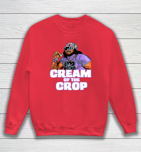 Macho Man Cream Of The Crop Funny Meme WWE Sweatshirt 6