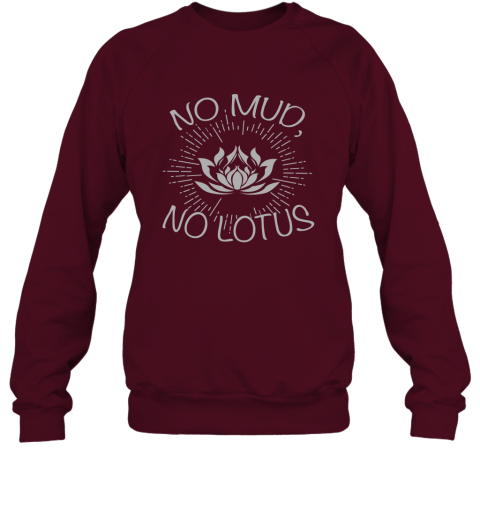 Buddha Shirt No Mud No Lotus Gift for Buddhist Sweatshirt