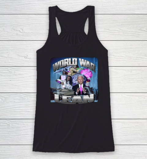 World War Lean Shirt Crappy Worldwide Merch Joe Biden Racerback Tank