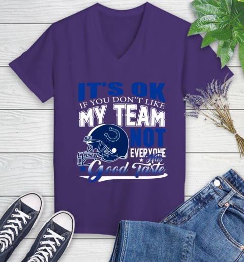 Indianapolis Colts NFL Football You Don't Like My Team Not Everyone Has Good Taste Women's V-Neck T-Shirt - Image 4
