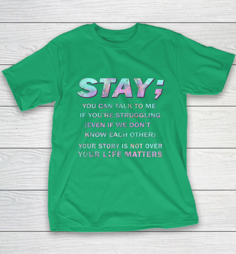 Your Life Matters Shirt Suicide Prevention Awareness Shirt Stay Youth T-Shirt 5