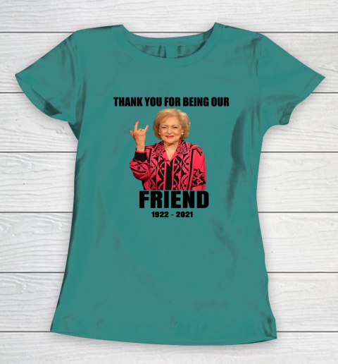 Betty White Shirt Thank you for being our friend 1922  2021 Women's T-Shirt 16