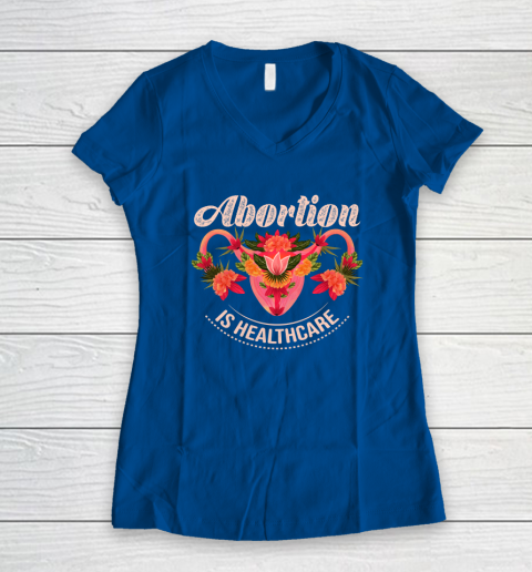 Abortion Is Healthcare Women's V-Neck T-Shirt 5