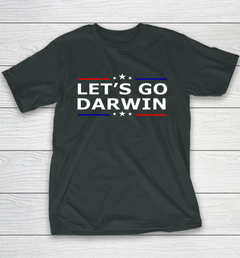 Lets Go Darwin Funny Sarcastic Lets Go Darwin Youth T-Shirt 4