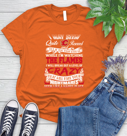 Calgary Flames NHL Hockey Don't Mess With Me While I'm Watching My Team Women's T-Shirt 3
