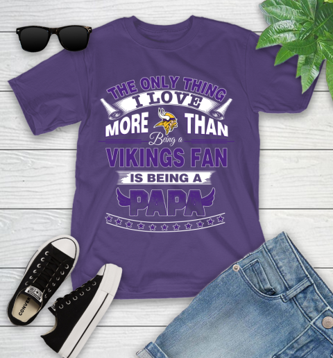 NFL The Only Thing I Love More Than Being A Minnesota Vikings Fan Is Being A Papa Football Youth T-Shirt 3