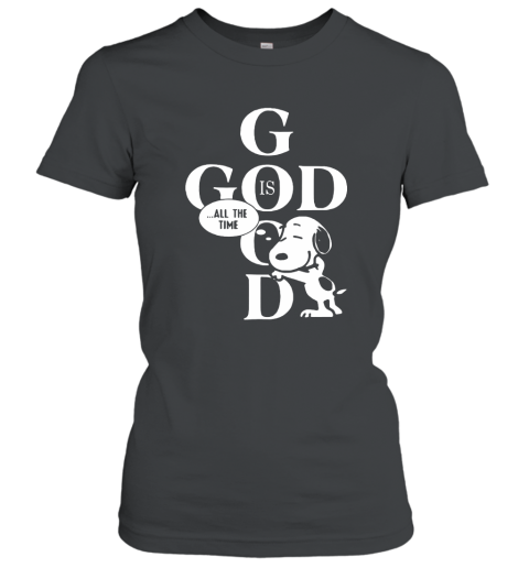 Snoopy God is good all the time shirt Hoodie Women T-Shirt