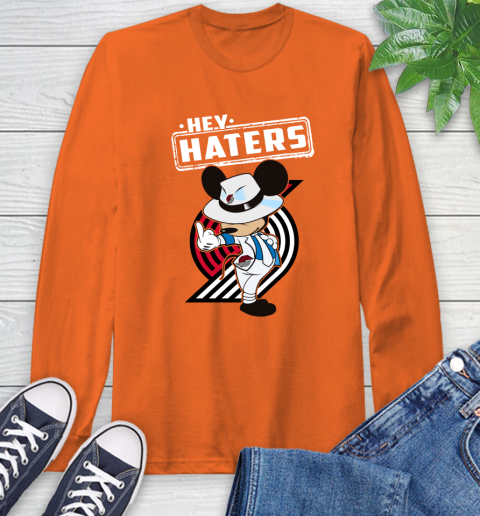 NBA Hey Haters Mickey Basketball Sports Portland Trail Blazers Long Sleeve T-Shirt 4