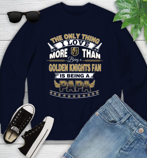 NHL The Only Thing I Love More Than Being A Vegas Golden Knights Fan Is Being A Papa Hockey Youth Sweatshirt 2