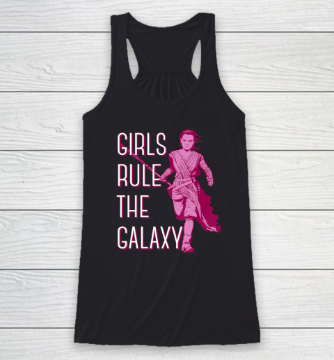 Rey Girls Rule The Galaxy Star Wars Episode 7 Racerback Tank