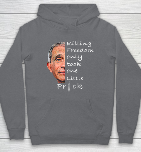 Killing Freedom Only Took One Little Prick Fauci Ouchie Shirt Hoodie 3