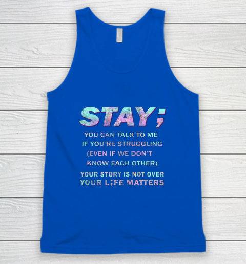 Your Life Matters Shirt Suicide Prevention Awareness Shirt Stay Tank Top 3