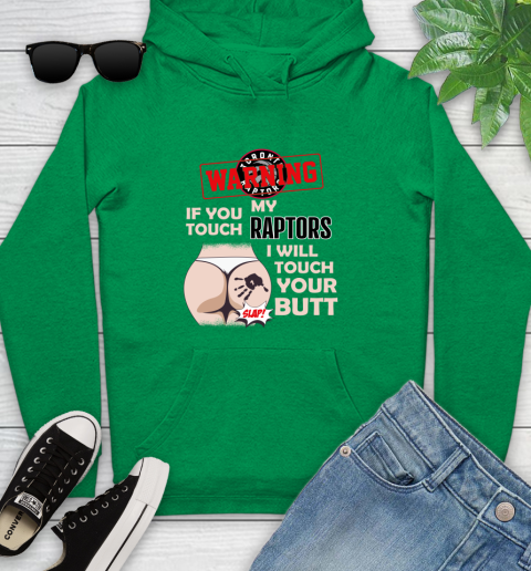 Toronto Raptors NBA Basketball Warning If You Touch My Team I Will Touch My Butt Youth Hoodie 9