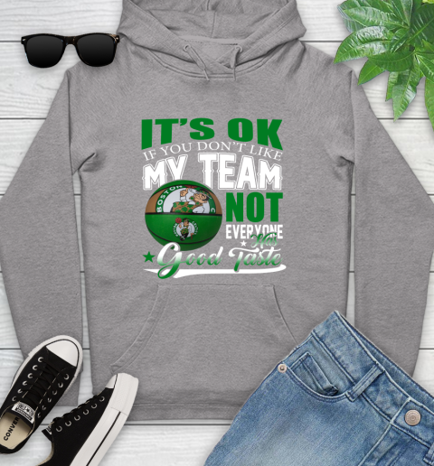 NBA It's Ok If You Don't Like My Team Boston Celtics Not Everyone Has Good Taste Basketball Youth Hoodie 6