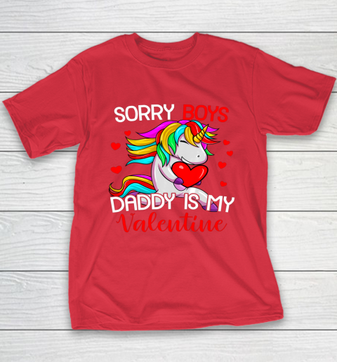 Sorry Boys Daddy Is My Valentine Unicorn Girls Valentine Youth T-Shirt 16