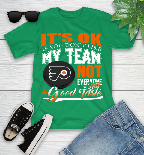 Philadelphia Flyers NHL Hockey You Don't Like My Team Not Everyone Has Good Taste Youth T-Shirt 8