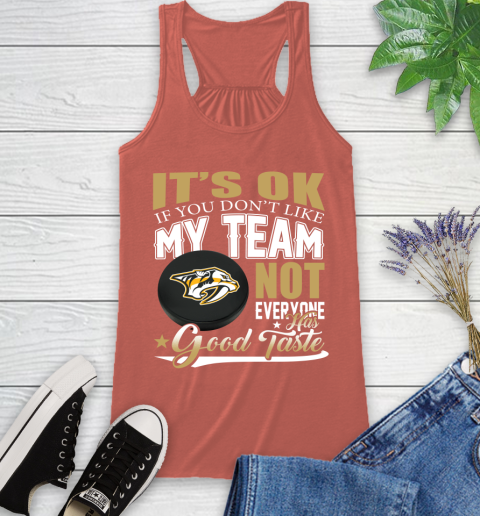 Nashville Predators NHL Hockey You Don't Like My Team Not Everyone Has Good Taste Racerback Tank 3