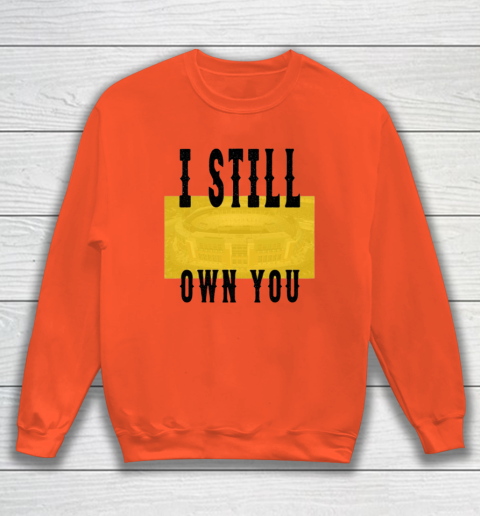 I Still Own You Funny Football Shirt Sweatshirt 9