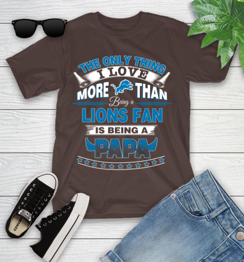 NFL The Only Thing I Love More Than Being A Detroit Lions Fan Is Being A Papa Football Youth T-Shirt 7