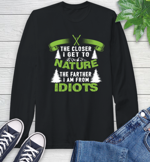 The Closer I Get To Nature The Farther I Am From Idiots Skiing Long Sleeve T-Shirt