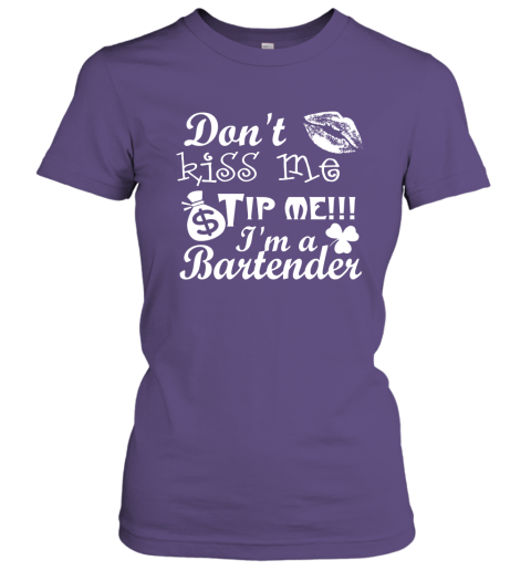 Don't Kiss Me Tip Me Im A Bartender  St.Patrick's Day Shirt Women Tee