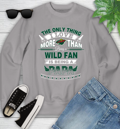 NHL The Only Thing I Love More Than Being A Minnesota Wild Fan Is Being A Papa Hockey Youth Sweatshirt 3