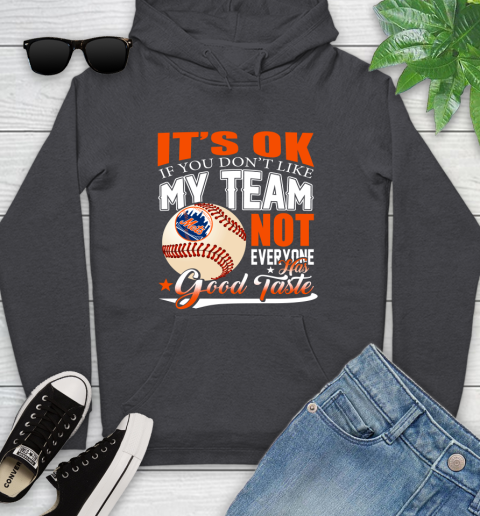 New York Mets MLB Baseball You Don't Like My Team Not Everyone Has Good Taste Youth Hoodie 8
