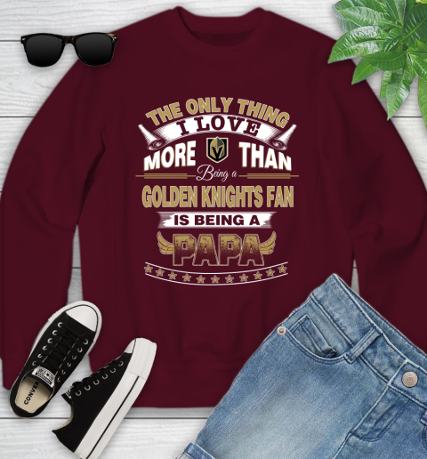 NHL The Only Thing I Love More Than Being A Vegas Golden Knights Fan Is Being A Papa Hockey Youth Sweatshirt 4