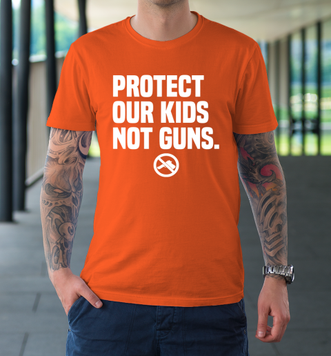 Wear Orange Protect Our Kids Not Guns Shirt End Gun Violence T-Shirt