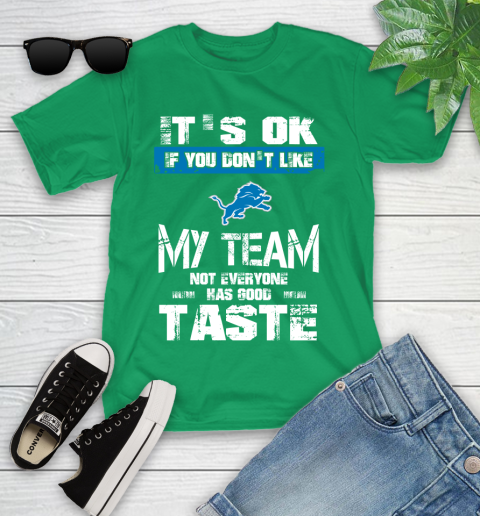 Detroit Lions NFL Football It's Ok If You Don't Like My Team Not Everyone Has Good Taste Youth T-Shirt 8