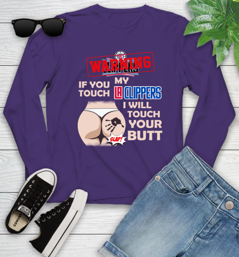 LA Clippers NBA Basketball Warning If You Touch My Team I Will Touch My Butt Youth Long Sleeve 4