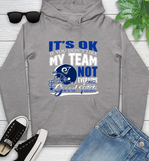 Los Angeles Rams NFL Football You Don't Like My Team Not Everyone Has Good Taste Youth Hoodie 6