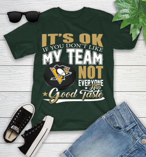 Pittsburgh Penguins NHL Hockey You Don't Like My Team Not Everyone Has Good Taste Youth T-Shirt 5
