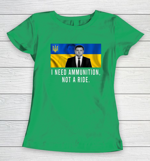 Volodymyr Zelensky I Need Ammunition Not A Ride Ukraine Women's T-Shirt 4
