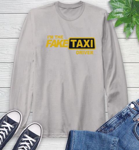 I am the Fake taxi driver Long Sleeve T-Shirt 12