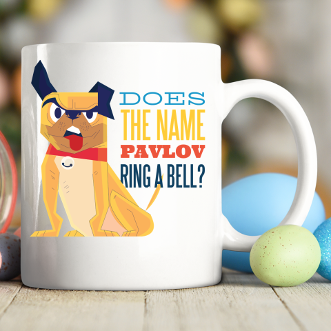 Does The Name Pavlov Ring A Bell Dog Ceramic Mug 11oz