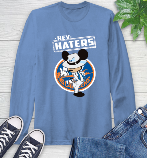NHL Hey Haters Mickey Hockey Sports New York Islanders Long Sleeve T-Shirt 12