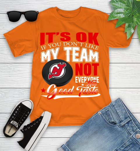 New Jersey Devils NHL Hockey You Don't Like My Team Not Everyone Has Good Taste Youth T-Shirt 9