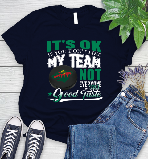 Minnesota Wild NHL Hockey You Don't Like My Team Not Everyone Has Good Taste Women's T-Shirt 2
