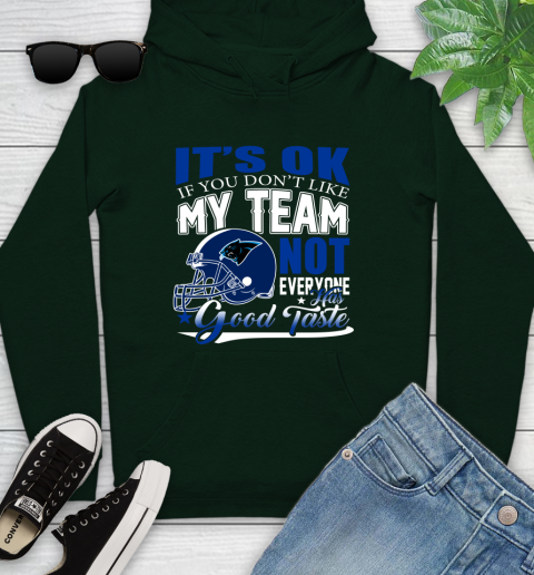 Carolina Panthers NFL Football You Don't Like My Team Not Everyone Has Good Taste Youth Hoodie 14