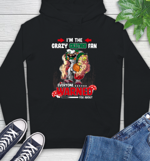 Boston Celtics NBA Basketball Mario I'm The Crazy Fan Everyone Warned You About Hoodie