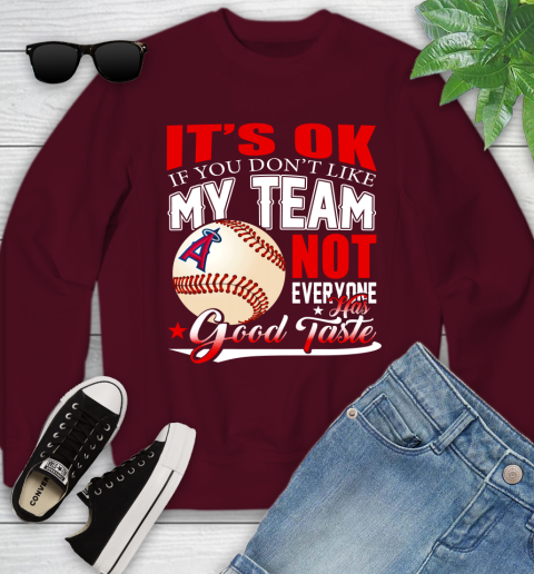 Los Angeles Angels MLB Baseball You Don't Like My Team Not Everyone Has Good Taste Youth Sweatshirt 4