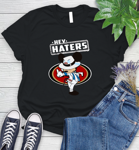 NFL Hey Haters Mickey Football Sports San Francisco 49ers Women's T-Shirt