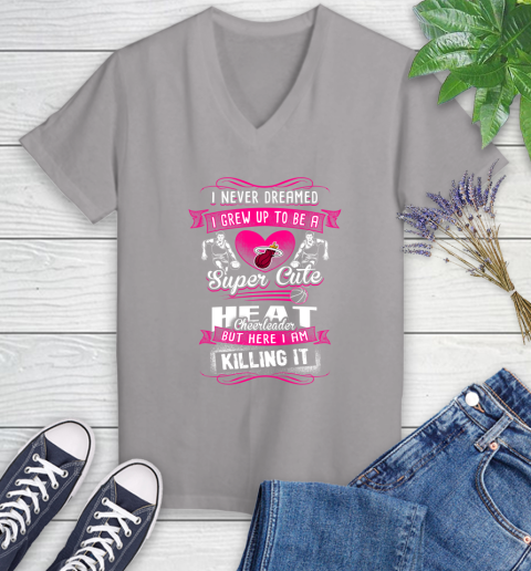 Miami Heat NBA Basketball I Never Dreamed I Grew Up To Be A Super Cute Cheerleader Women's V-Neck T-Shirt 4